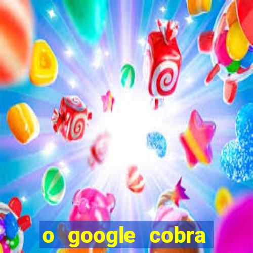 o google cobra taxa de saque de jogos